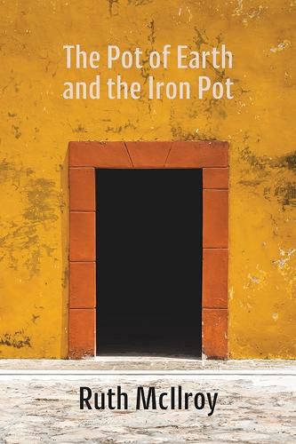 Cover image for The Pot of Earth and the Iron Pot