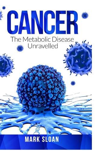 Cover image for Cancer: The Metabolic Disease Unravelled