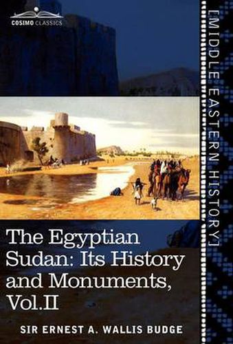 Cover image for The Egyptian Sudan (in Two Volumes), Vol.II: Its History and Monuments