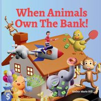 Cover image for When Animals Own The Bank!