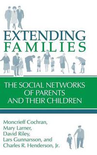 Cover image for Extending Families: The Social Networks of Parents and their Children