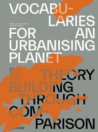 Cover image for Vocabularies for an Urbanising Planet: Theory Building through Comparison