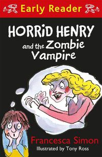 Cover image for Horrid Henry Early Reader: Horrid Henry and the Zombie Vampire