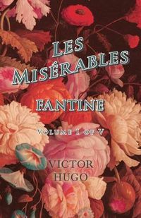 Cover image for Les Miserables, Volume I of V, Fantine