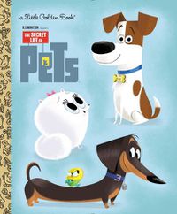 Cover image for The Secret Life of Pets Little Golden Book (Secret Life of Pets)