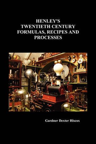 Cover image for Henley's Twentieth Century Formulas, Recipes and Processes