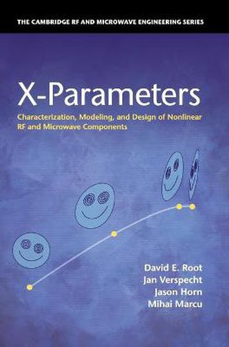 Cover image for X-Parameters: Characterization, Modeling, and Design of Nonlinear RF and Microwave Components