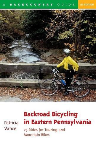 Cover image for Backroad Bicycling in Eastern Pennsylvania: 25 Rides for Touring and Mountain Bikes