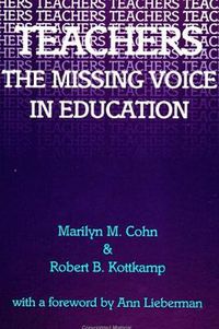 Cover image for Teachers: The Missing Voice in Education