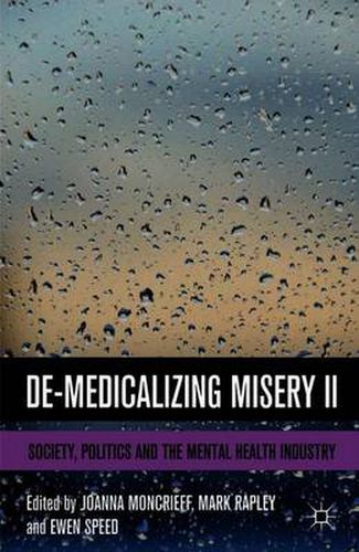 Cover image for De-Medicalizing Misery II: Society, Politics and the Mental Health Industry