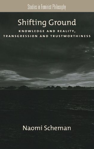 Cover image for Shifting Ground: Knowledge and Reality, Transgression and Trustworthiness