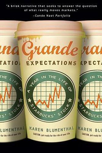 Cover image for Grande Expectations: A Year in the Life of Starbucks' Stock