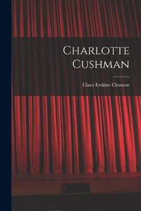 Cover image for Charlotte Cushman