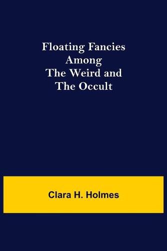 Cover image for Floating Fancies among the Weird and the Occult