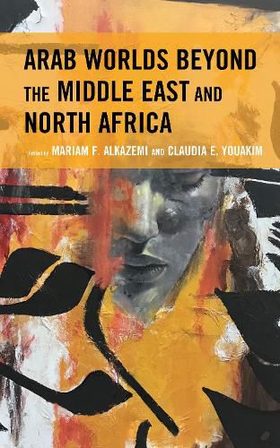 Arab Worlds Beyond the Middle East and North Africa