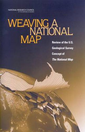 Weaving a National Map: A Review of the U.S. Geological Survey Concept of 'The National Map