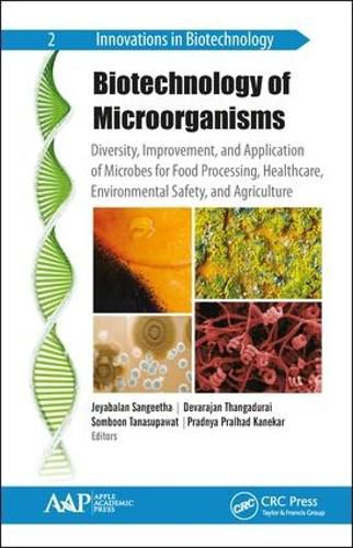 Cover image for Biotechnology of Microorganisms: Diversity, Improvement, and Application of Microbes for Food Processing, Healthcare, Environmental Safety, and Agriculture