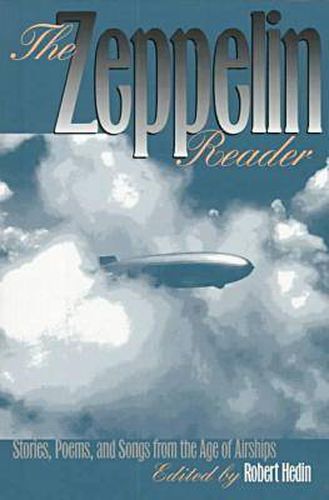 Cover image for The Zeppelin Reader: Stories, Poems and Songs from the Age of Airships