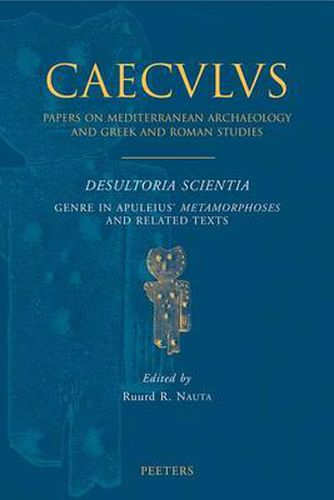 Cover image for Desultoria Scientia: Genre in Apuleius' Metamorphoses and Related Texts