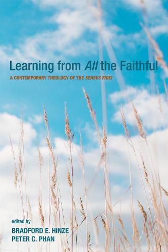 Learning from All the Faithful: A Contemporary Theology of the Sensus Fidei