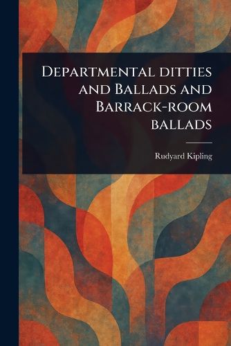 Cover image for Departmental Ditties and Ballads and Barrack-room Ballads