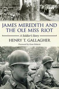 Cover image for James Meredith and the Ole Miss Riot: A Soldier's Story