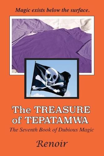 Cover image for The Treasure Of Tepatamwa: The Seventh Book of Dubious Magic