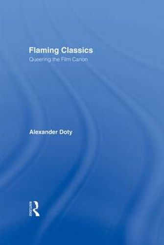 Cover image for Flaming Classics: Queering the Film Canon