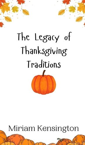 Cover image for The Legacy of Thanksgiving Traditions