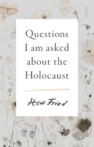 Questions I Am Asked about the Holocaust