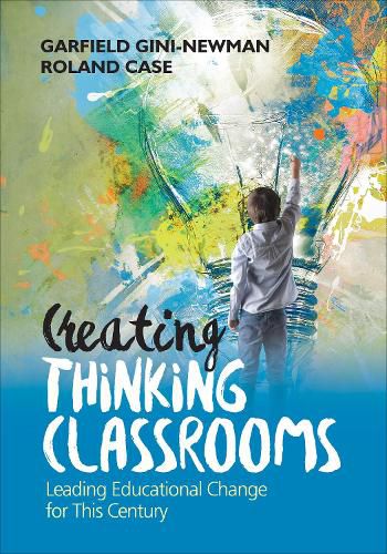 Cover image for Creating Thinking Classrooms: Leading Educational Change for This Century