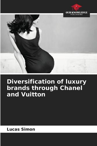 Diversification of luxury brands through Chanel and Vuitton