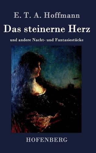 Cover image for Das steinerne Herz: und andere Nacht- und Fantasiestucke