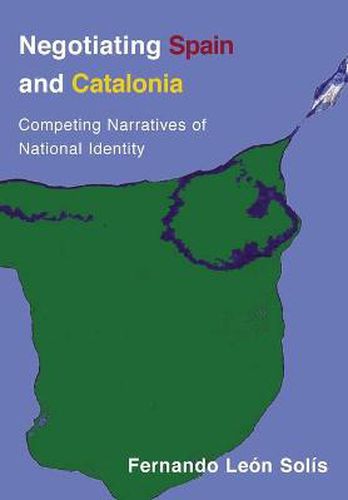 Cover image for Negotiating Spain and Catalonia: Competing Narratives of National Identity