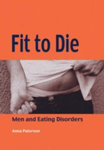 Cover image for Fit to Die: Men and Eating Disorders