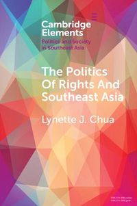 Cover image for The Politics of Rights and Southeast Asia