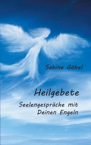 Cover image for Heilgebete: Seelengesprache mit Deinen Engeln