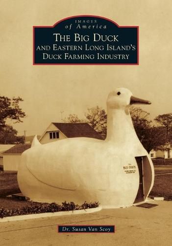 Cover image for The Big Duck and Eastern Long Island's Duck Farming Industry
