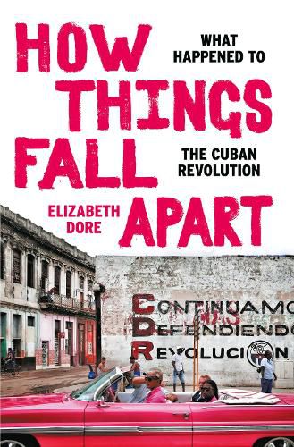 Cover image for How Things Fall Apart: What Happened to the Cuban Revolution