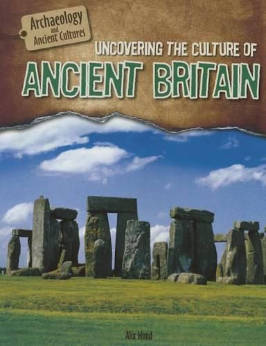 Cover image for Uncovering the Culture of Ancient Britain