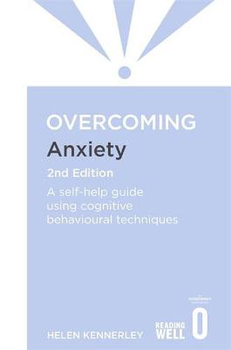 Cover image for Overcoming Anxiety, 2nd Edition: A self-help guide using cognitive behavioural techniques