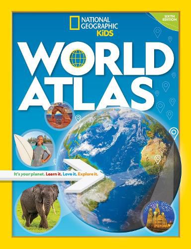 Cover image for World Atlas: It's Your Planet. Learn it. Love it. Explore it.