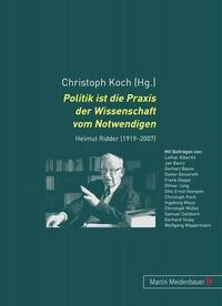 Cover image for Politik Ist Die Praxis Der Wissenschaft Vom Notwendigen: Helmut Ridder (1919-2007)