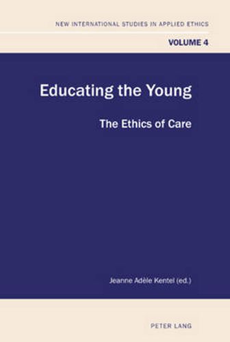 Cover image for Educating the Young: The Ethics of Care