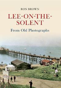 Cover image for Lee-on-the-Solent From Old Photographs