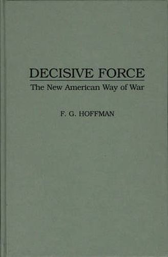 Cover image for Decisive Force: The New American Way of War