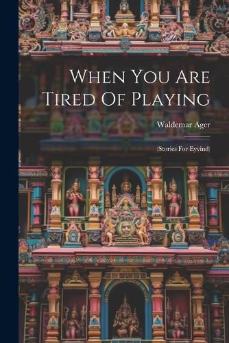 Cover image for When You Are Tired Of Playing