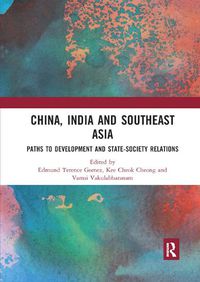 Cover image for China, India and Southeast Asia: Paths to Development and State-Society Relations