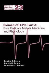 Cover image for Biomedical EPR - Part A: Free Radicals, Metals, Medicine and Physiology