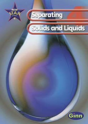 Cover image for New Star Science: Year 4: Separating Solids And Liquids Pupils" Book